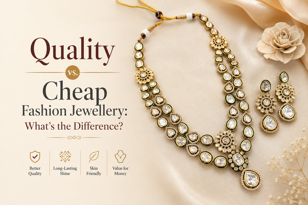 Quality vs. Cheap Fashion Jewellery: What's the Difference?