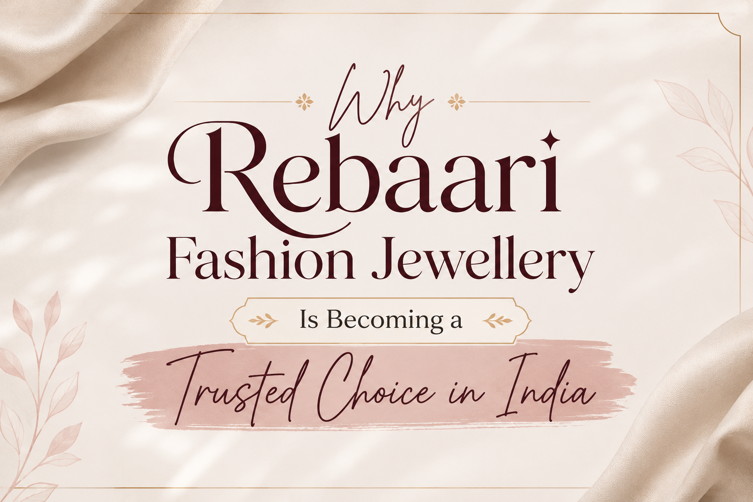 Why Rebaari Fashion Jewellery Is Becoming a Trusted Choice in India