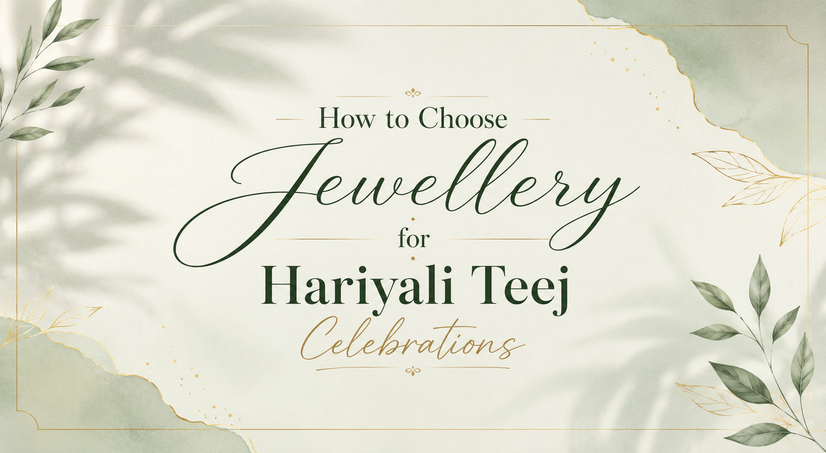 How to Choose Jewellery for Hariyali Teej Celebrations
