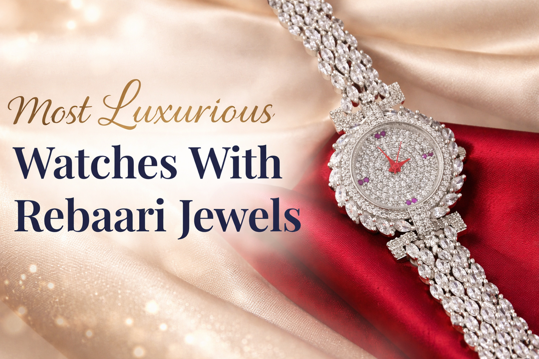 Choose the most luxury Watches With Rebaari Jewels