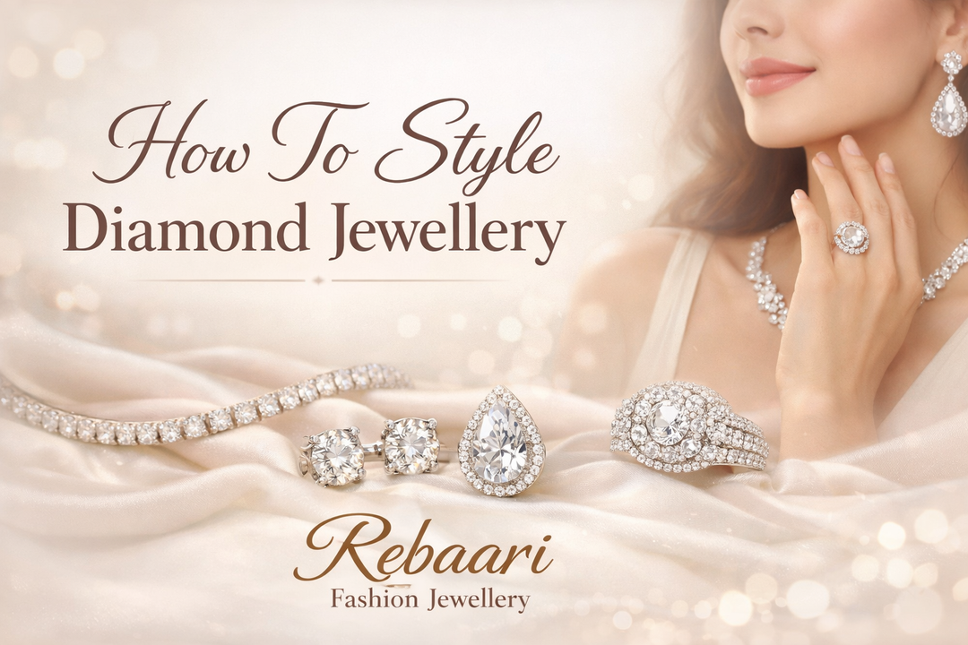 How To Style Diamond Jewelley - Rebaari Jewels
